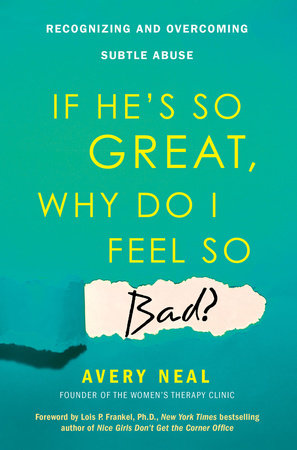 Cover of If He’s So Great, Why Do I Feel So Bad? by Dr. Avery Neal